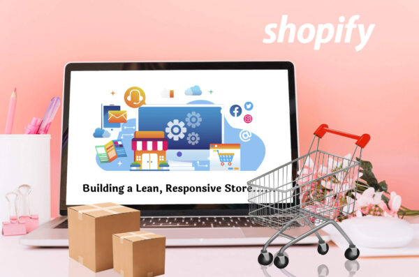 Building a Lean, Responsive Store The Audit & Refactoring Process