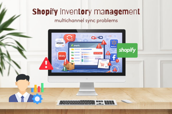 Shopify inventory management multichannel sync problems
